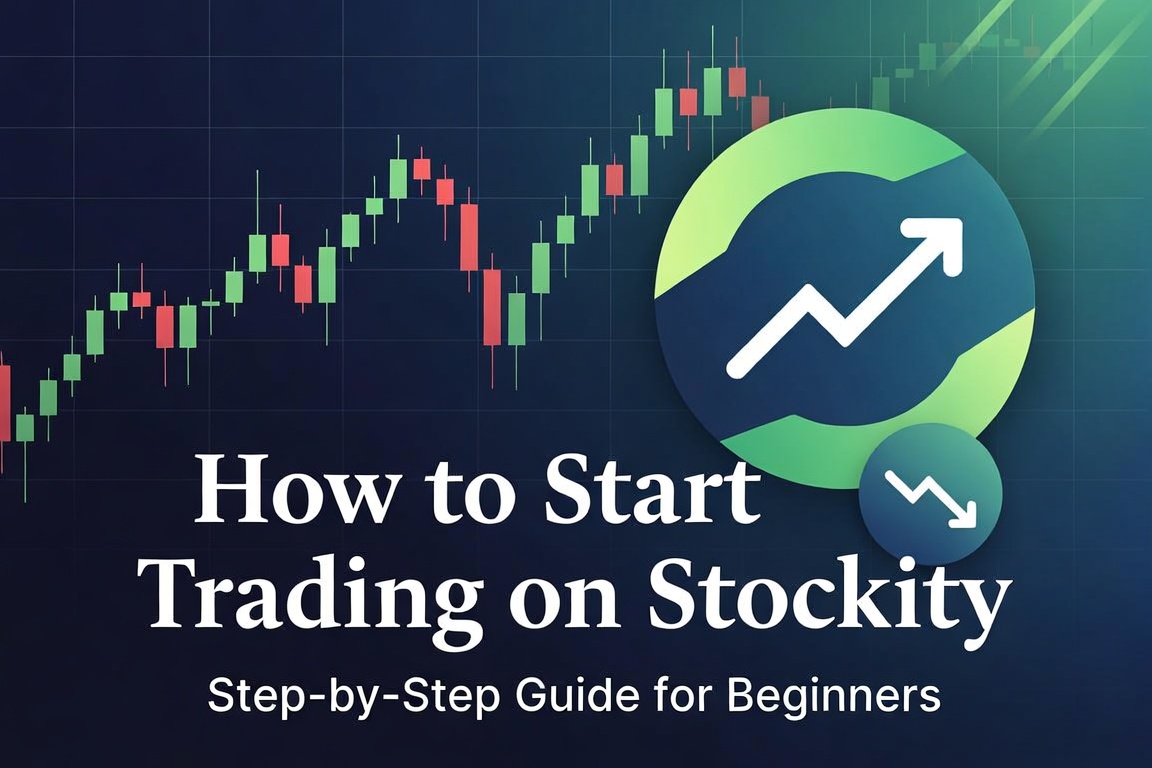 How to Start Trading on Stockity: Step-by-Step Guide for Beginners